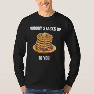 Camiseta Ninguém Se Empilha Como Você Panquecas Café da Man