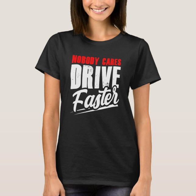 Camiseta Ninguém Se Importa Com A Motivação Mais Rápida Da  (Frente)