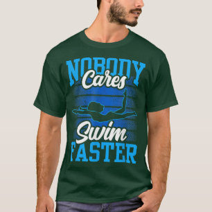 Camiseta Ninguém se importa com a Natação de matizes mais r
