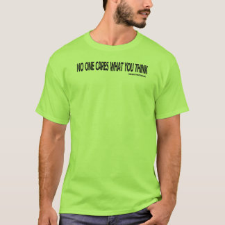 Camiseta Ninguém se importa com o que você pensa - Texto pr