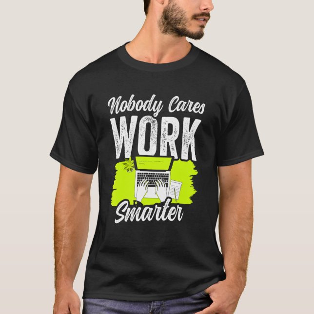 Camiseta Ninguém se importa de trabalhar de forma mais inte (Frente)