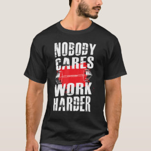 Camiseta Ninguém se importa de trabalhar mais na academia d
