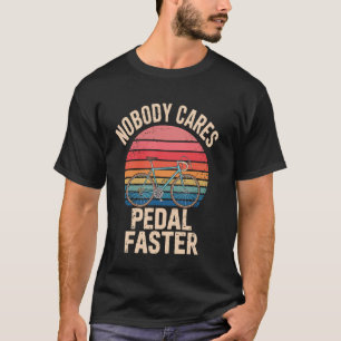 Camiseta Ninguém se Importa Pedale Mais Rápido Bicicleta de