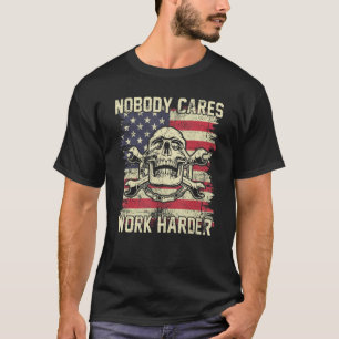 Camiseta Ninguém se Importa Trabalhe Mais Duro Caveira Mecâ