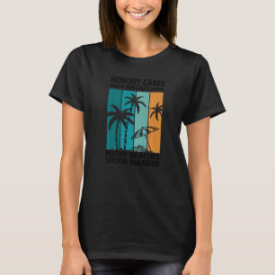 Camiseta Ninguém Se Preocupa Com Miami Beaches Trabalhando