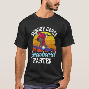 Camiseta Ninguém Se Preocupa Com O Snowboard Dura Equipe Di
