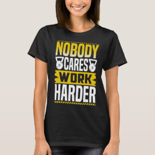 Camiseta Ninguém se preocupa em trabalhar mais durante o tr