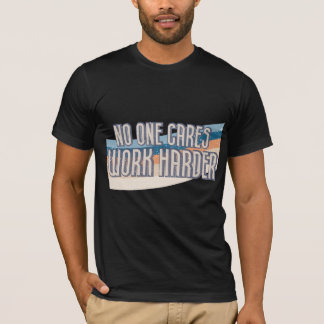 Camiseta Ninguém se preocupa mais com o trabalho
