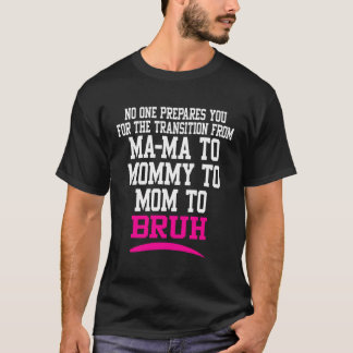 Camiseta Ninguém Te Prepara Para A Transição Da Mamãe T