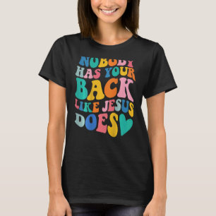 Camiseta Ninguém Tem As Suas Costas Como Jesus Faz A Bíblia