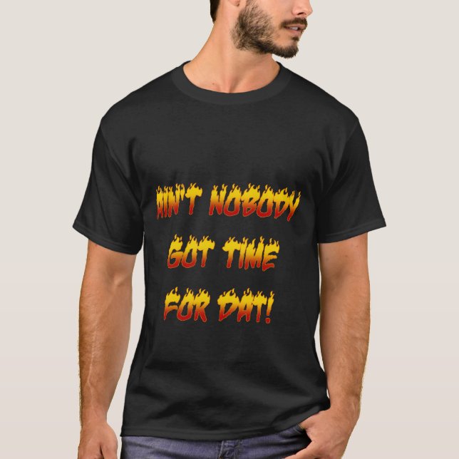 Camiseta Ninguém tem tempo para isso! (Frente)