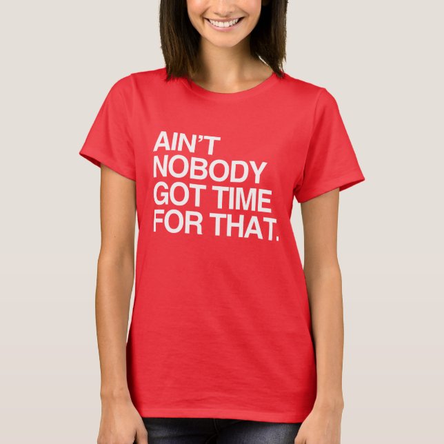 CAMISETA NINGUÉM TEM TEMPO PARA ISSO (Frente)