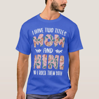 Camiseta Ninis para Mulheres Fofo Eu tenho dois títulos Mam