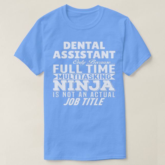 Camiseta Ninja de multitarefa do Dental Assistant (Frente do Design)