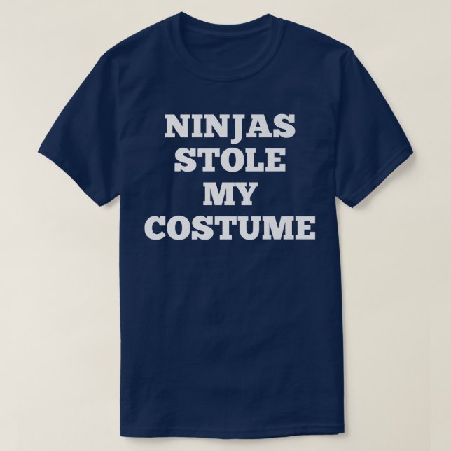 Camiseta Ninjas Roubou Minha Costume Rapidamente Halloween  (Frente do Design)