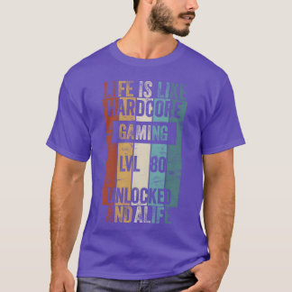 Camiseta Nível 80 A Vida é Como Jogos Hardcore Desbloqueado