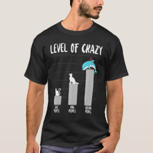 Camiseta Nível de Golfinho de Pessoas Loucas por Gatos Pess