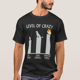 Camiseta Nível de Loucos por Gatos e Cachorros do Hamster F