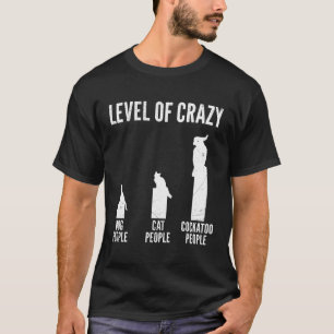 Camiseta Nível De Proprietário Da Cockatoos Loucos Pe
