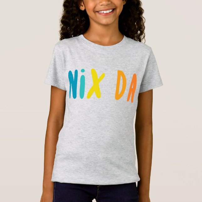 Camiseta Nix Da, Alemão de Nenhuma Maneira (Frente)
