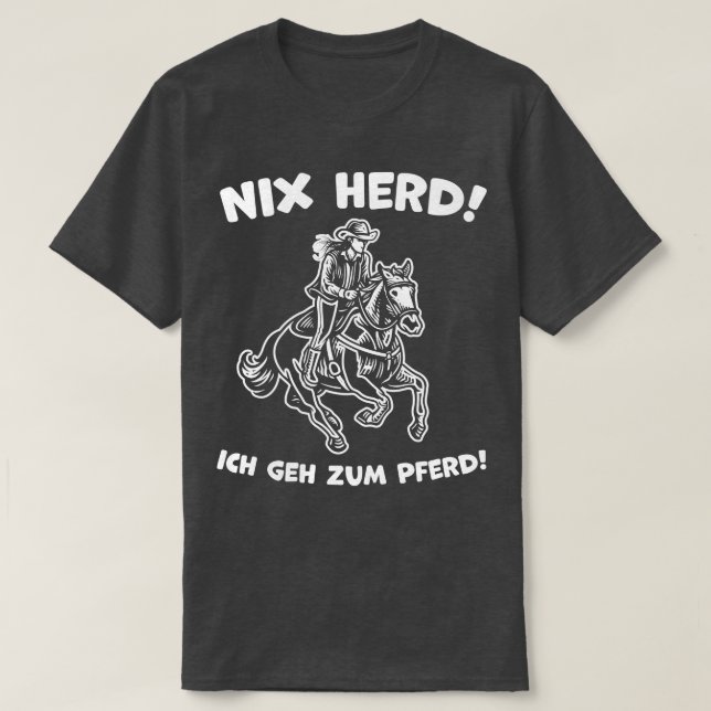 Camiseta Nix Herd Ich geh zum Pferd Lustiges Pferde Design (Frente do Design)