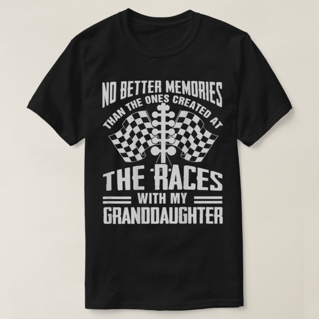 Camiseta No Better Memories Than The Ones Granddaughter Rac (Frente do Design)