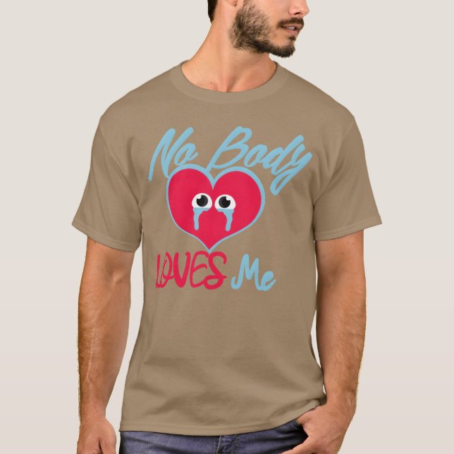Camiseta No Body Loves Me Alone Love quote Alone Quotes ret (Frente)