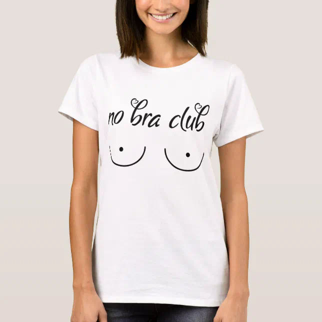 No bra club t-shirt