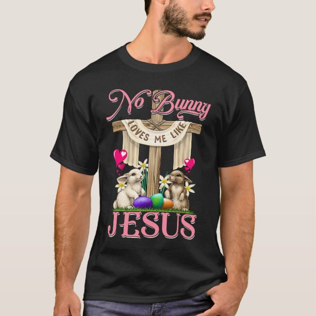 Camiseta No Bunny Loves Me Like Jesus Christian Cross Easte (Frente)
