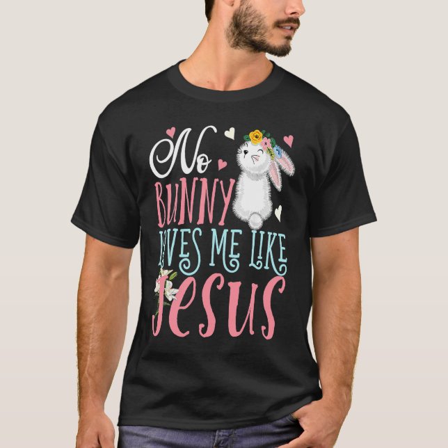 Camiseta No Bunny Loves Me Like Jesus Christian Easter  Gir (Frente)