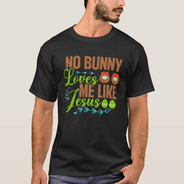 Camiseta No Bunny Loves Me Like Jesus Christian Religious E (Frente)
