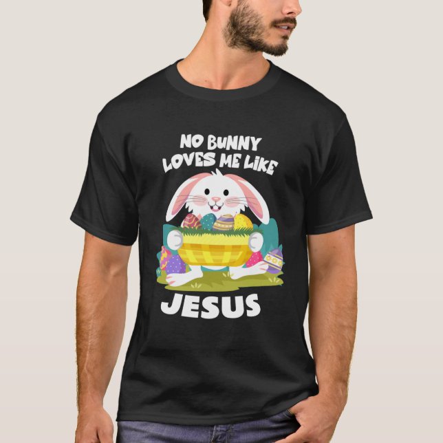 Camiseta No Bunny Loves Me Like Jesus Easter Egg Bunny Cute (Frente)