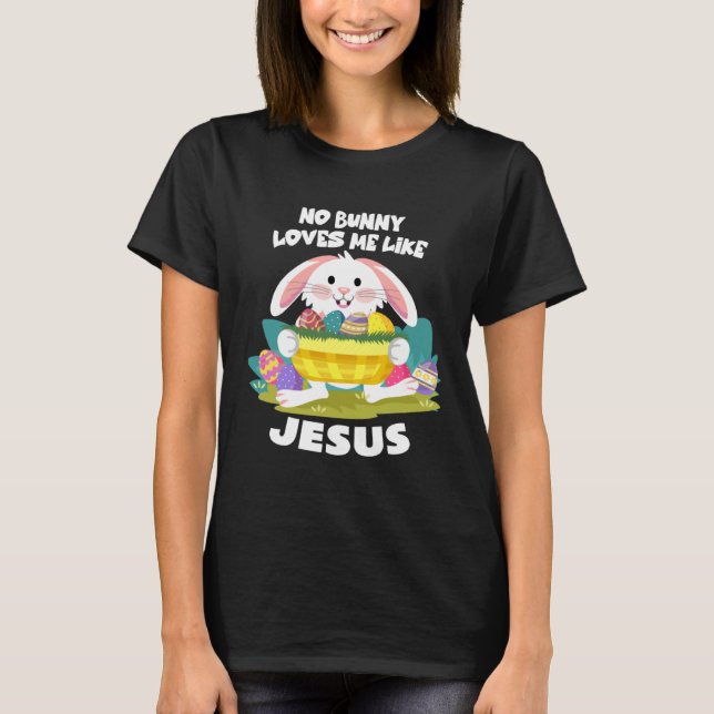 Camiseta No Bunny Loves Me Like Jesus Easter Egg Bunny Cute (Frente)