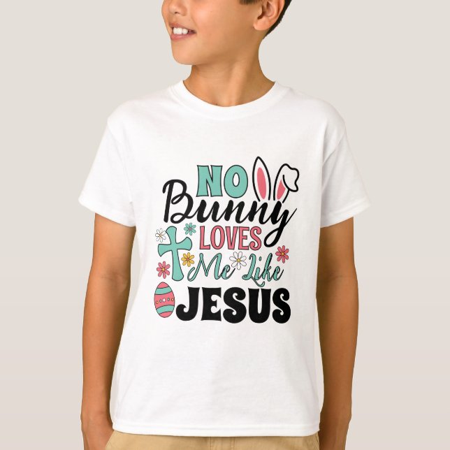 Camiseta No Bunny Loves Me Like Jesus Kid's T-Shirt (Frente)