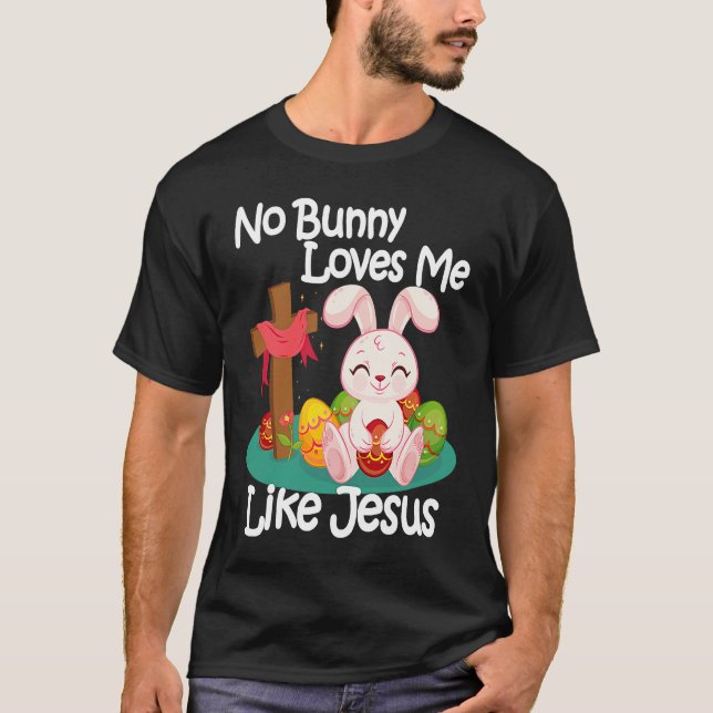 Camiseta No Bunny Loves Me Like Jesus Quotes Cute Easter Su (Frente)