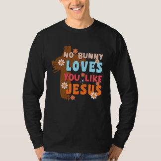 Camiseta No Bunny Loves You Like Jesus Christian Religious 