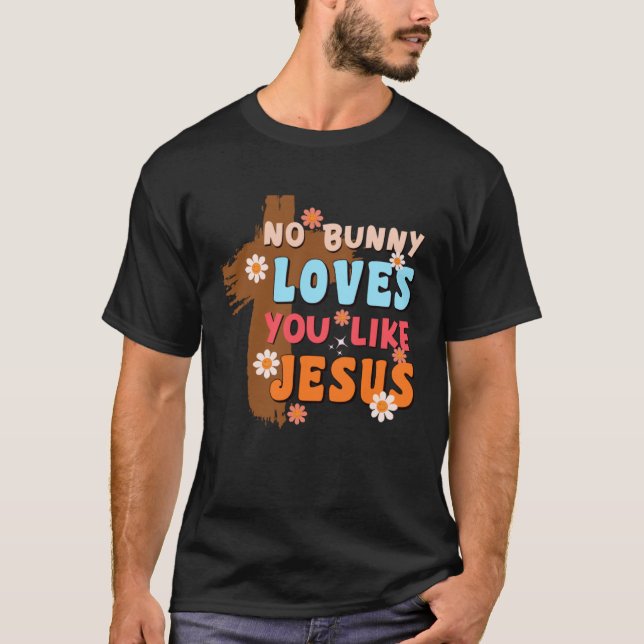 Camiseta No Bunny Loves You Like Jesus Christian Religious  (Frente)