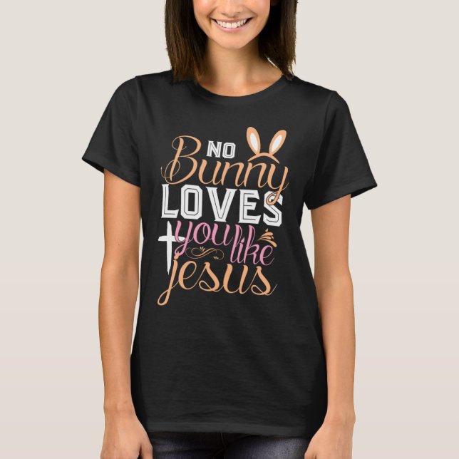 Camiseta No Bunny Loves You Like Jesus Christian Religious  (Frente)