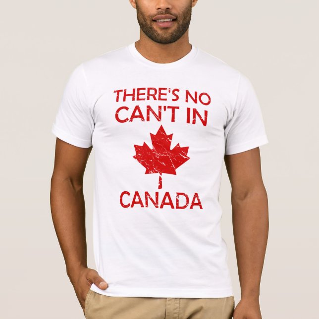 Camiseta No Canadá não pode ser canadense orgulhoso (Frente)