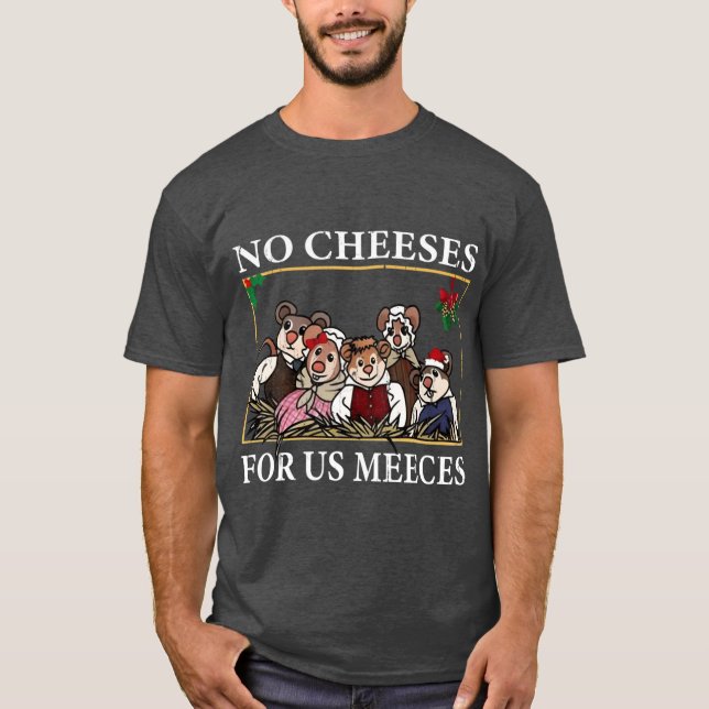 Camiseta No Cheeses For Us Meeces boy family gift (Frente)