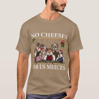 Camiseta No Cheeses For Us Meeces gift funny