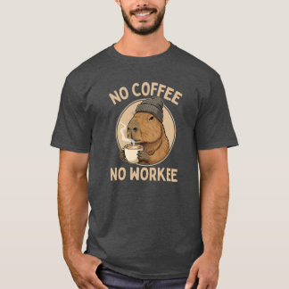 Camiseta No Coffee No Workee, Funny Capybara Coffee Lover