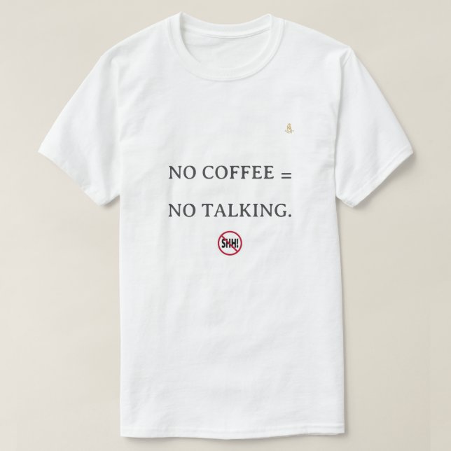 Camiseta No Coffee Warning – “Shh” Minimal Trend Tee (Frente do Design)
