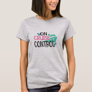 Camiseta No cruzeiro do cruise control