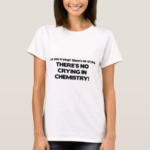 Camiseta No Crying in Chemistry
