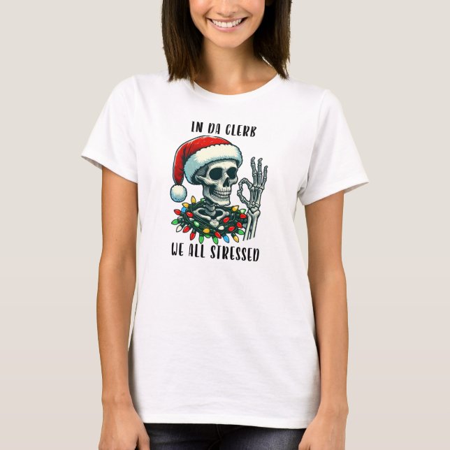 Camiseta No Da Clerb, Todos Estressamos O Natal Do Esquelet (Frente)