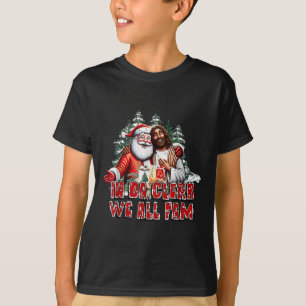 Camiseta No Da Clerb, Todos Famos Papais noeis De Jesus Eng