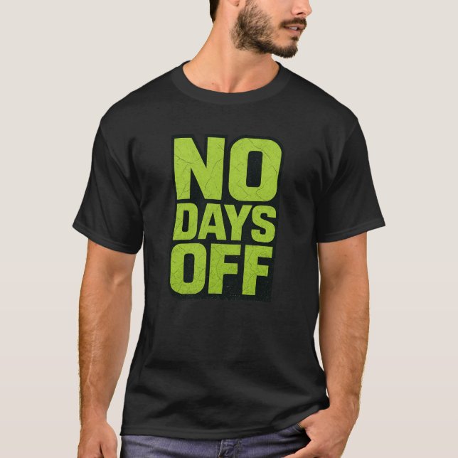 Camiseta No Days Off Motivational Quote – Fitness Gym Grind (Frente)