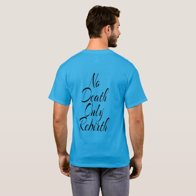 Camiseta No Death Only Rebirth BASIC DARK T SHIRT (Parte Traseira Completa)