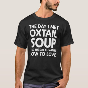 Camiseta No Dia Em Que Encontrei Sopa De Oxtail - Sopa De O